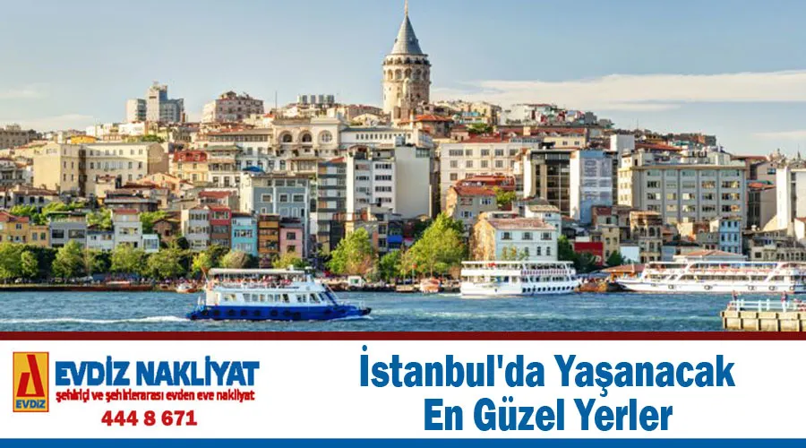 İstanbul’da Yaşanacak En Güzel Yerler