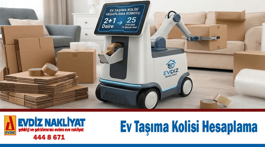 Ev taşıma kolisi hesaplama robotu Ev taşıma koli malzeme hesaplama aracı Ev taşıma kolisi hesaplama robotu Ev taşıma koli malzeme hesaplama aracı